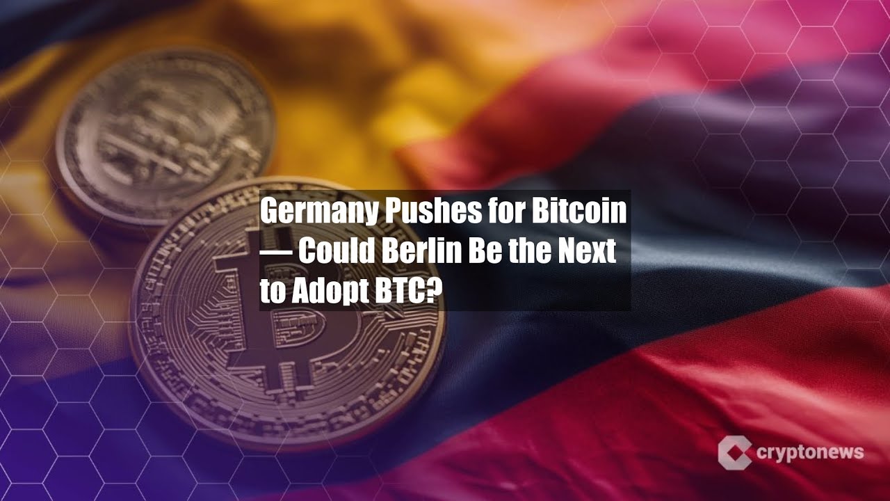 Germany Pushes for Bitcoin — Could Berlin Be the Next to Adopt - YouTube