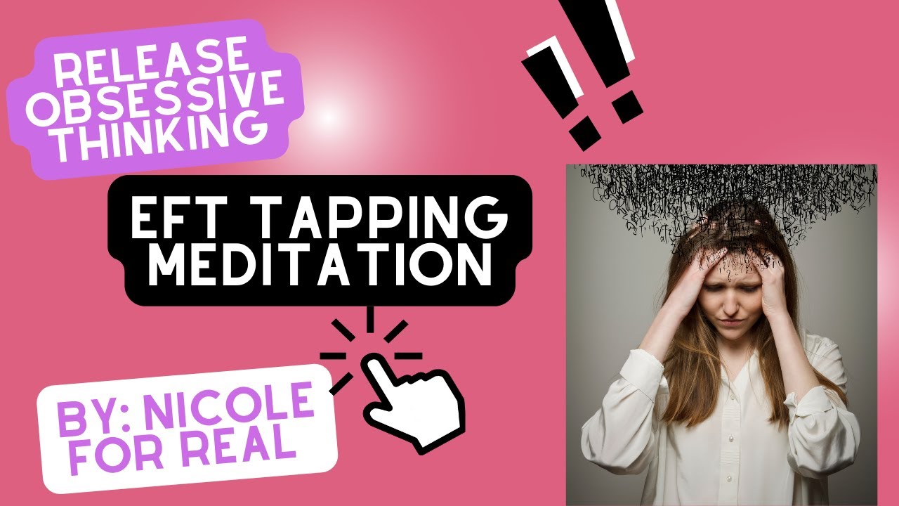 Release Obsessive Thinking EFT Tapping Meditation - YouTube