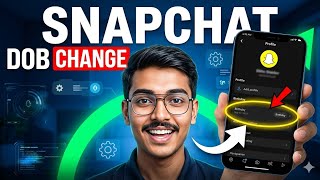 Snapchat Ka DOB Change Kaise Kare 2026 | How To Change Snapchat Date of Birth