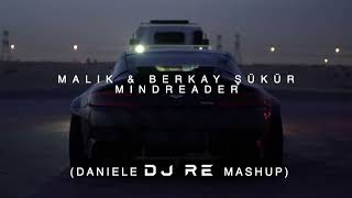 MALIK & Berkay Şükür - Mindreader (Daniele DJ RE) Mashup 2022