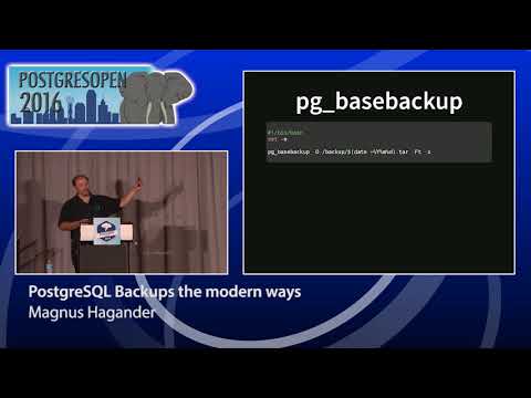 PostgreSQL Backups the modern ways - Magnus Hagander