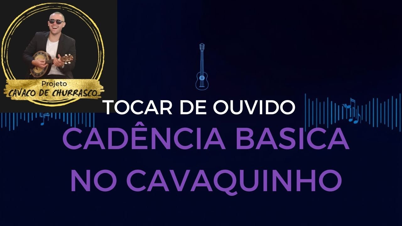 Como Tocar Músicas de Ouvido no Cavaquinho - Aprenda as Cadências Básicas #cavaquinhoiniciante