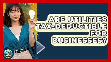 Are Utilities Tax-Deductible for Businesses? - Your Utilities Hub