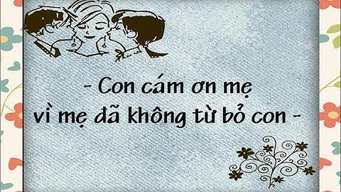 Những câu chuyện cảm động về mẹ nghe xong muốn khóc(P1)
