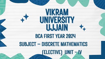 Vikram University Ujjain BCA 1st Year Sub – Discrete Mathematics (Elective) Unit - 4 #Viralvideo2024