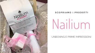 Scopriamo insieme i prodotti NAILIUM! Unboxing e prime impressioni