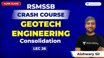RSMSSB Crash Course | Geotechnical Engineering | Consolidation | Lec 26 | Civil Engineering
