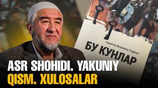 : "Asr shohidi"ning maqsadi nima edi? Yakuniy qism. Xulosalar.