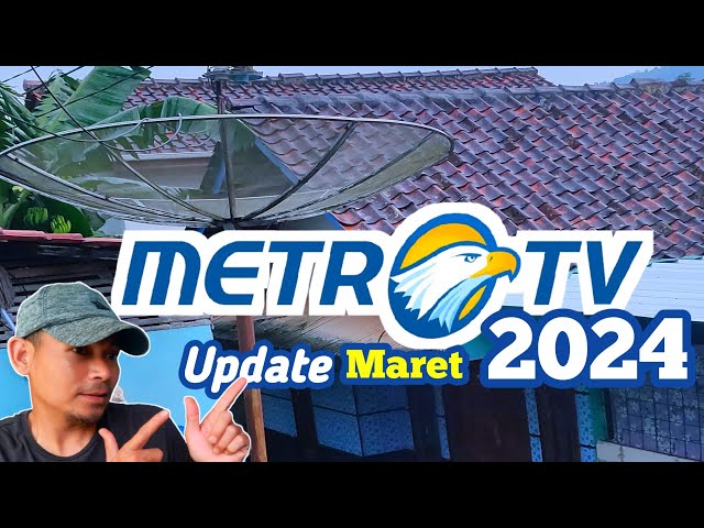 Frekuensi Metro Tv Terbaru 28 Maret 2024‼️ Cara Menyusun Siaran Tv class=