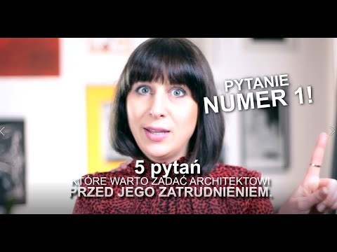 Wideo: Jakie pytania warto zadać architektowi?