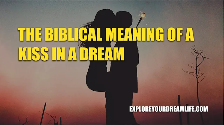 Significado bíblico de beijar alguém nos sonhos