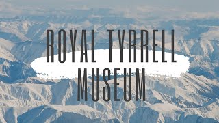Royal Tyrrell Museum Drumheller, Alberta