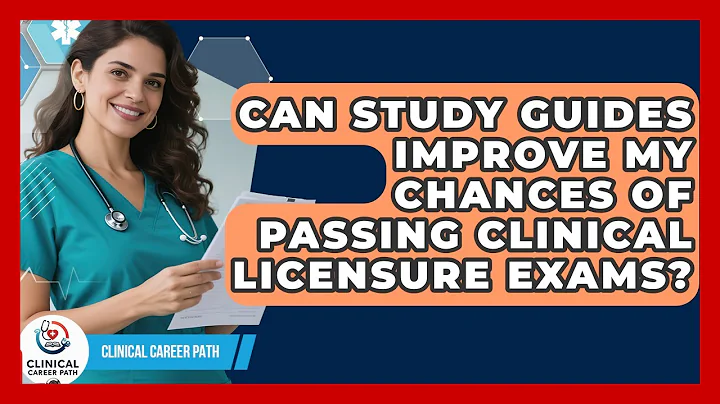 Can Study Guides Improve My Chances of Passing Clinical Licensure Exams? - Clinical Career Path