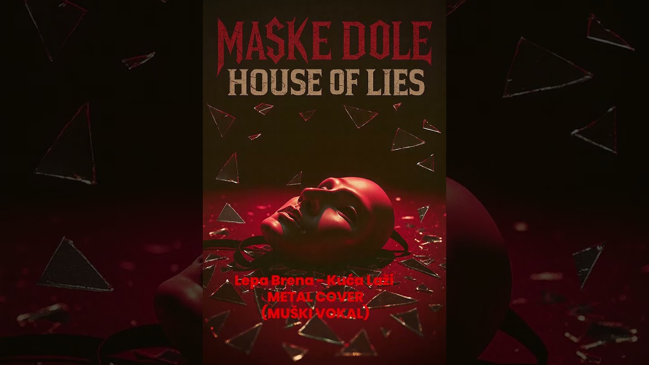 Lepa Brena - Kuća Laži, HOUSE OF LIES (MASKE DOLE - METAL COVER MUŠKI VOKAL)