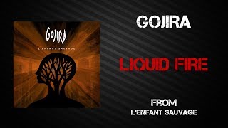 Gojira - Liquid Fire [Lyrics Video]