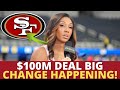 Bomb everything has been revealed 100m negotiation in progress 49ers news