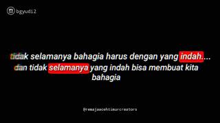 Storywa30detik | tidak selamanya bahagia harus dengan yang indah