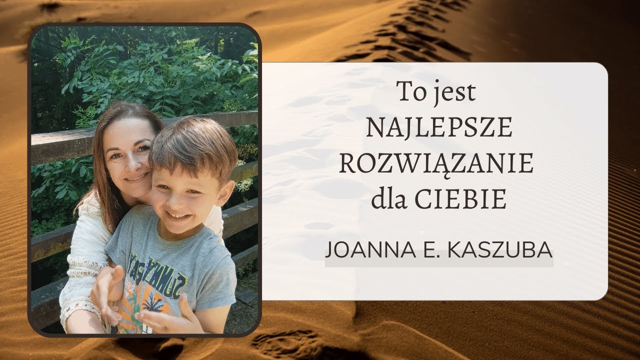 To jest najlepsze rozwiązanie dla Ciebie. Joanna Kaszuba YouTube