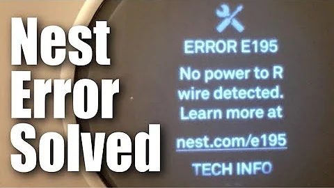 How I fixed the Nest Thermostat E Error E195: No power to R wire detected problem