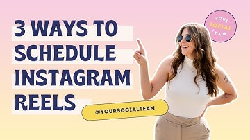 Tutorial: 3 Ways to Schedule (and auto-publish) Your Instagram Reels