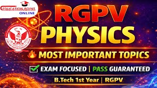 RGPV Engineering Physics Last Moment Most Important Topics