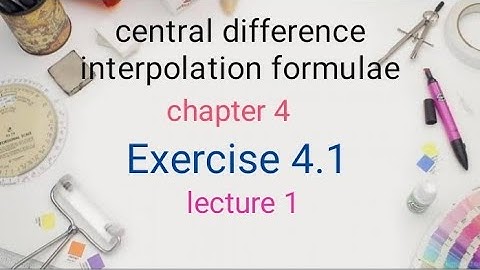 Gauss forward interpolation formula with questions Ex 4.1 (lecture 1) Ba/ Bsc 5th sem
