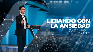 Lidiando con la ansiedad - Danilo Montero | Prédicas Cristianas 2020