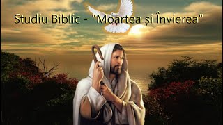 Studiu Biblic -  ”Moartea și Învierea” -  condus de Fr.  Alexandru Călăuz 2026 02 02