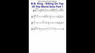 B. B. King – "Sitting On Top Of The World" Guitar Solo Transcription (With Tabs) 🎸 Part 1