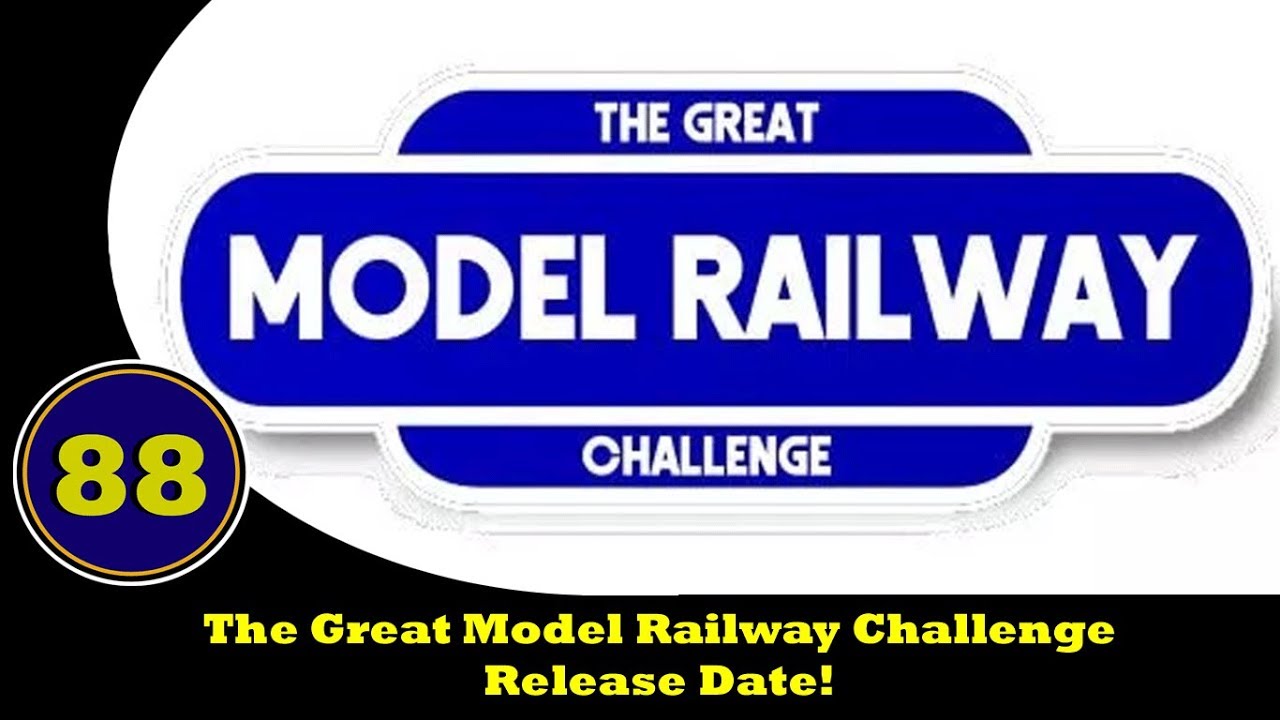 The Great Model Railway Challenge - Release Date! - YouTube