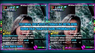Cara edit foto literasi 30detik🔥dikinemaster🔥Efek glitch dan efek transisi baru🔥mudah cuk🤩
