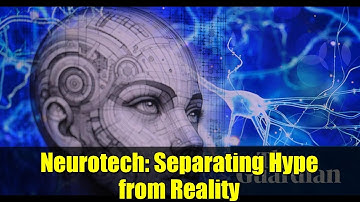 Neurotech: Separating Hype from Reality | Expert Insights