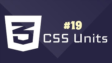 تعلم خطوة بخطوة CSS3 2020 - وحدات القياس - CSS Units #19