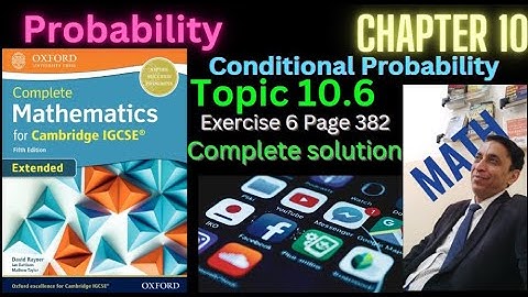 Ch 10 Ex 6|Conditional Probability|igcse fifth edition extended|David Rayner|Ian Bettison