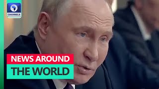 Moscow Could Provide Weapons For Countries To Strike Western Targets -  Putin| Around The world In 5