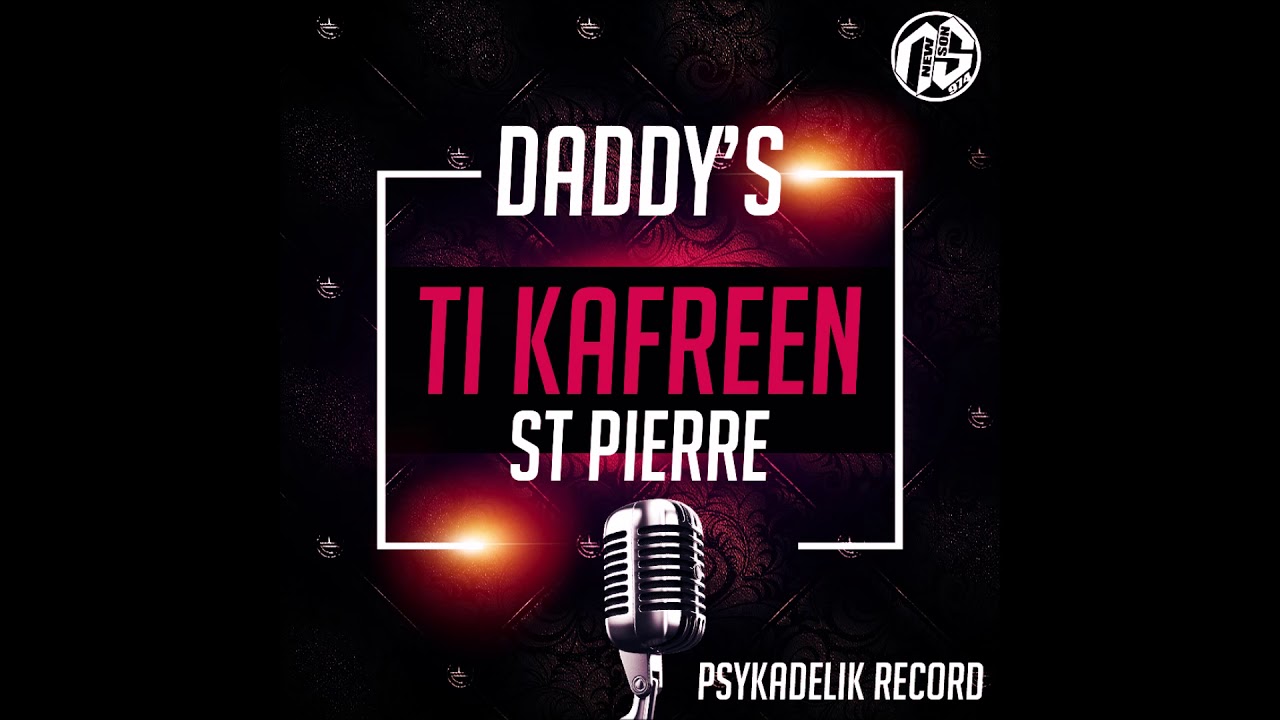 Daddy'S - Ti Kafrine St Pierre (Psykadélik Records) 2017 - YouTube
