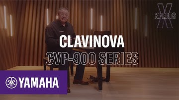 Yamaha XPERTS | Clavinova CVP-900 Series| EN | Yamaha Music