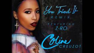 Coline Creuzot - You Tried It (Remix) (ft. Z-Ro) [2014]