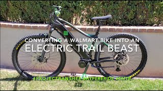 Upgrading a $600 Walmart Electric Bike with $2300 in Parts #ProjectBanshee #HyperEride #eMTB