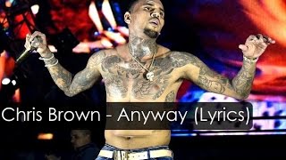 Chris Brown - Anyway (Lyrics)  by Karaoke and Lyrics