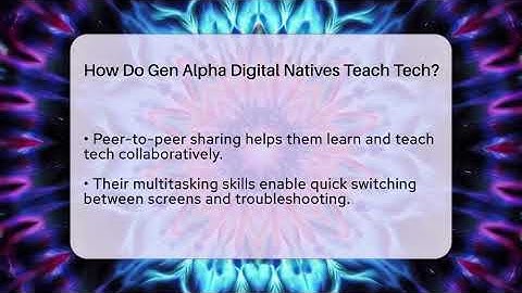 How Do Gen Alpha Digital Natives Teach Tech? - Gen Alpha Adventures