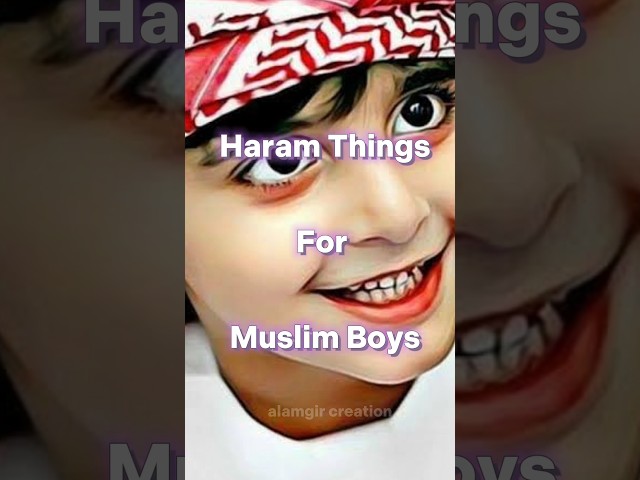 HARAM THINGS FOR MUSLIM BOYS ☪️ #shorts #islam class=