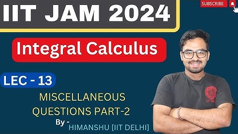 INTEGRAL CALCULUS LECTURE-13 | MISCELLANEOUS QUESTIONS  | PART-2 | #iitjam2024 #maths #cuetpg