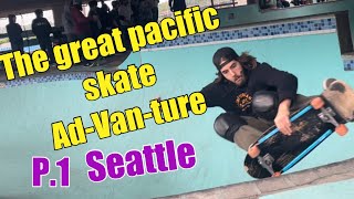 Skating cool seattle parks  The Great Pacific Skate AdVanTure part 1