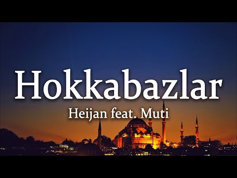 Heijan feat  Muti - Hokkabazlar (Sözleri/Lyrics)