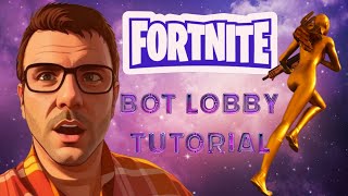 How to get into  BOT LOBBIES