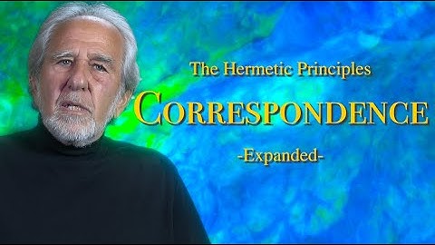 The Hermetic Principles - Correspondence (EXPANDED)