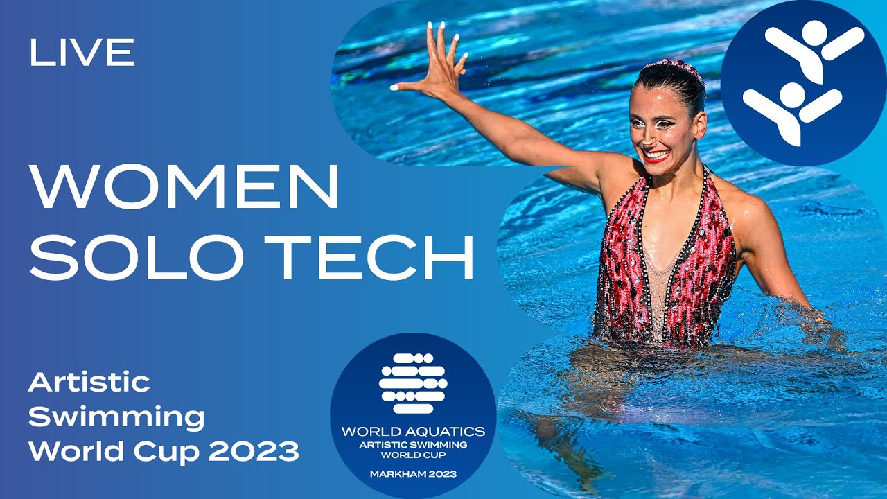 LIVE Women Solo Technical Artistic Swimming World Cup Markham 2023