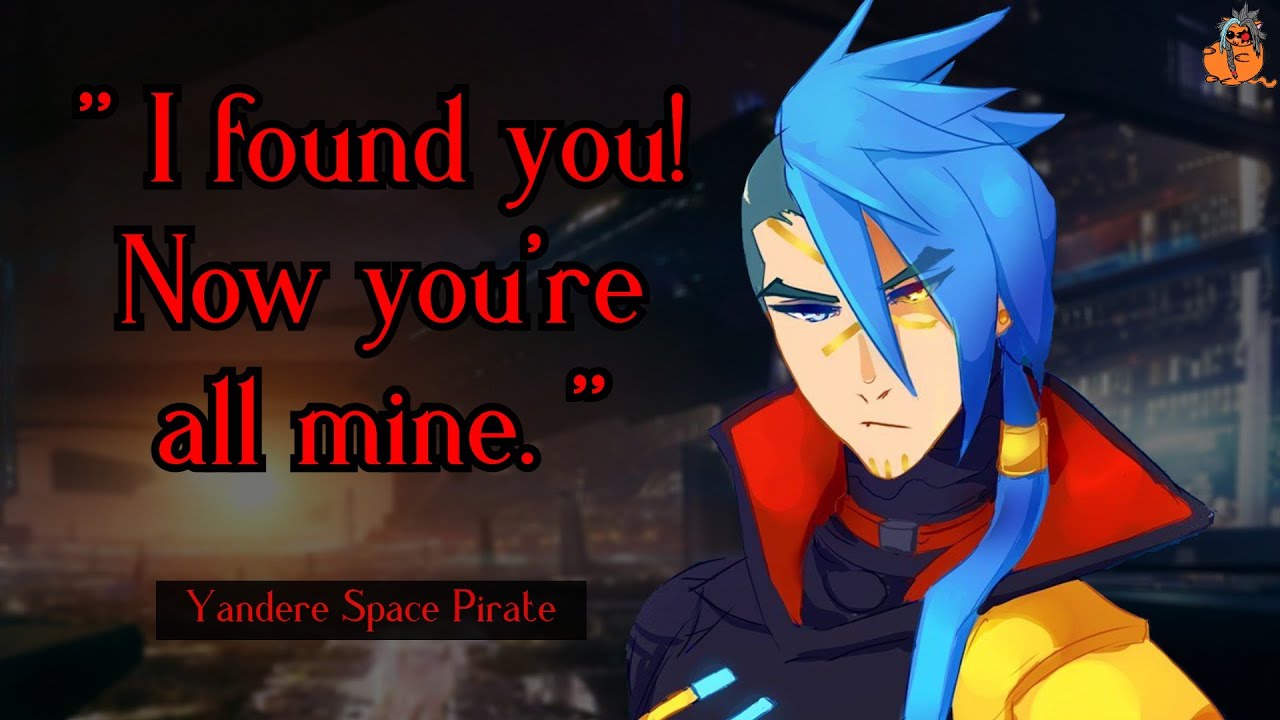 [Asmr] Obsessive Yandere Space Pirate Claims Your… (M4F)
