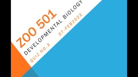 ZOO501 Developmental BiologyQuizNo 3 Solution